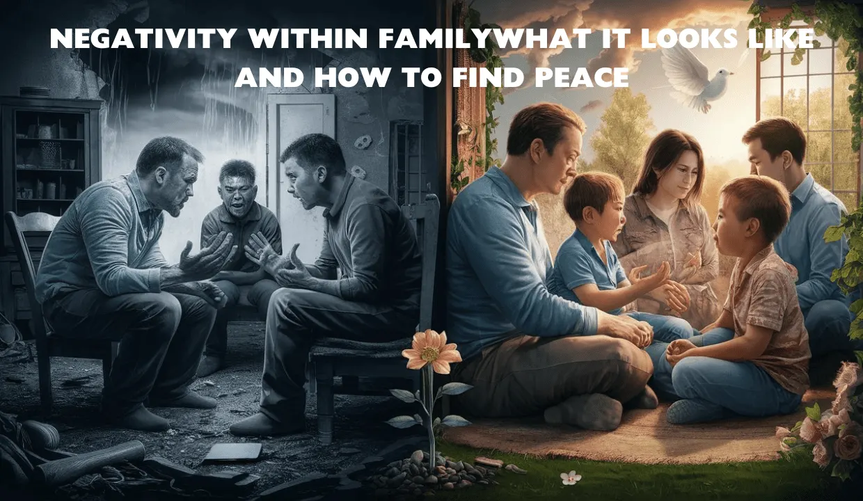 Negativity Within Family: What it Looks Like and How to Find Peace